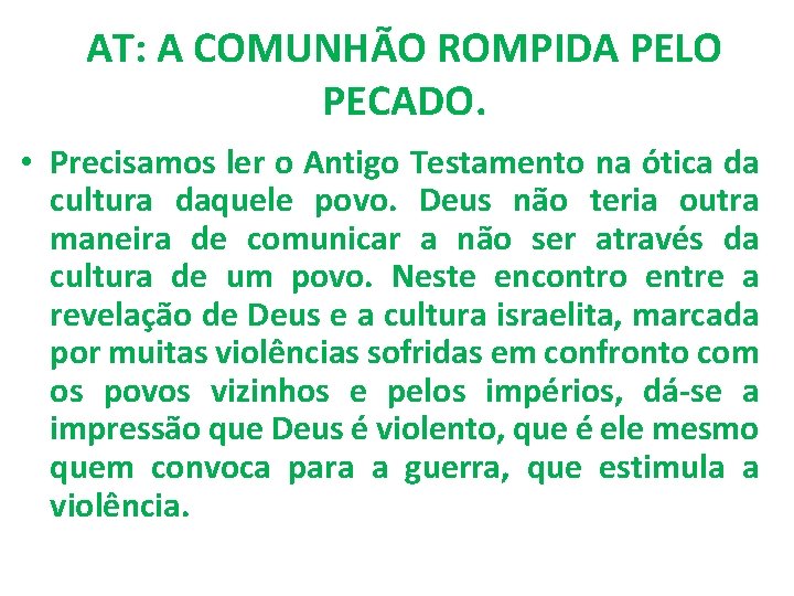 AT: A COMUNHÃO ROMPIDA PELO PECADO. • Precisamos ler o Antigo Testamento na ótica