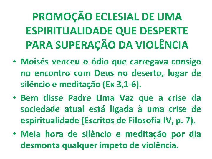 PROMOÇÃO ECLESIAL DE UMA ESPIRITUALIDADE QUE DESPERTE PARA SUPERAÇÃO DA VIOLÊNCIA • Moisés venceu