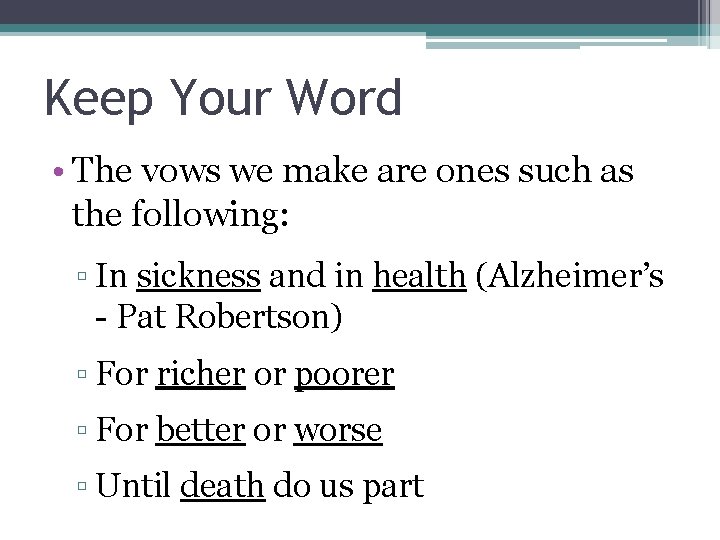 Keep Your Word • The vows we make are ones such as the following: