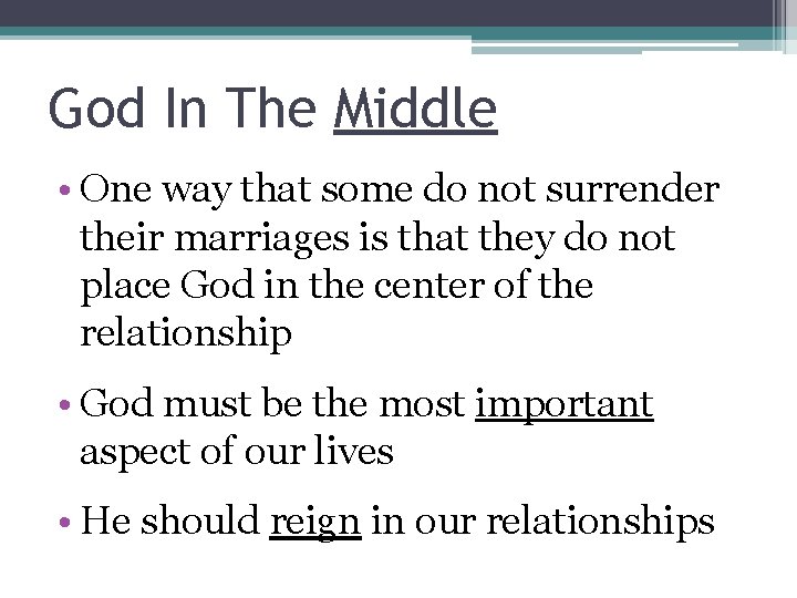 God In The Middle • One way that some do not surrender their marriages