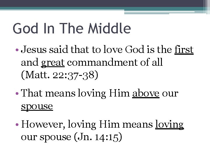 God In The Middle • Jesus said that to love God is the first