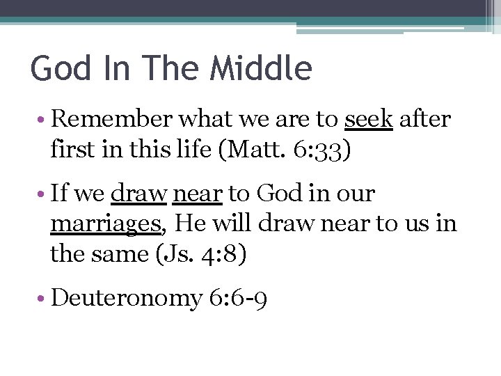 God In The Middle • Remember what we are to seek after first in