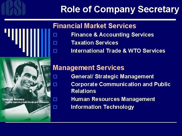 Role of Company Secretary Financial Market Services o o o Finance & Accounting Services