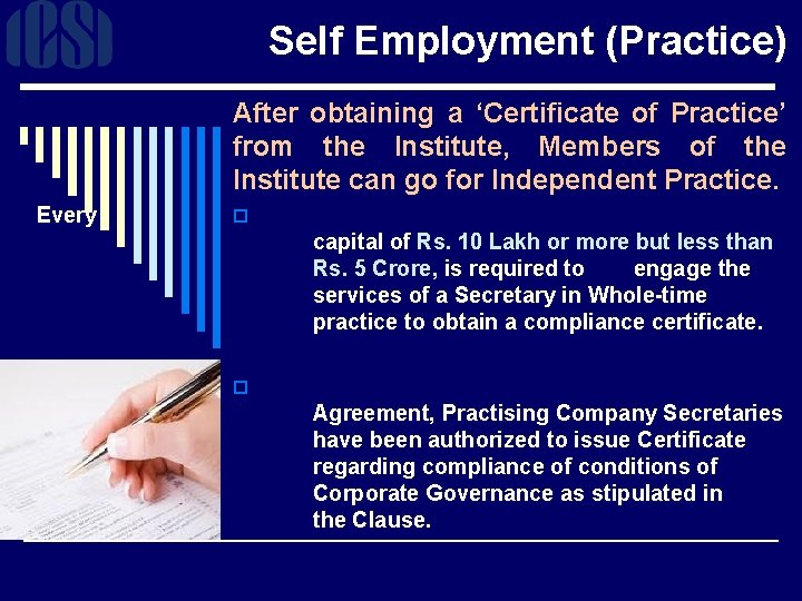 Self Employment (Practice) After obtaining a ‘Certificate of Practice’ from the Institute, Members of