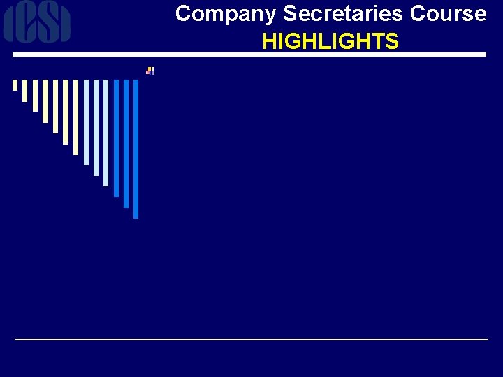 Company Secretaries Course HIGHLIGHTS 