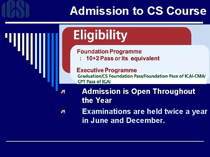 Admission to CS Course Admission is Open Throughout the Year Examinations are held twice