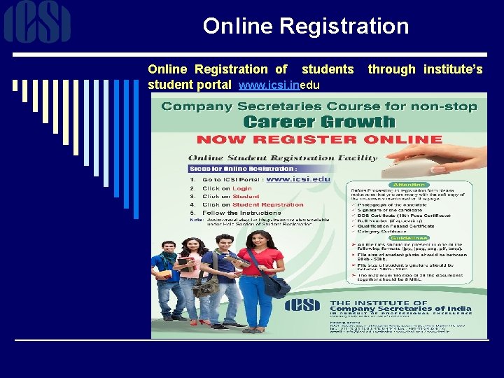 Online Registration of students through institute’s student portal www. icsi. inedu 