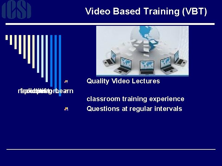 Video Based Training (VBT) Quality Video Lectures replicating faculties expert from Learn classroom training