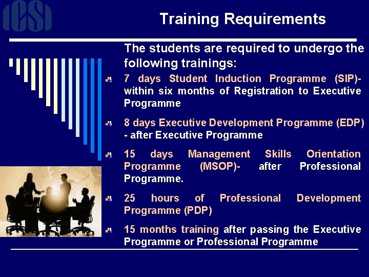 Training Requirements The students are required to undergo the following trainings: 7 days Student