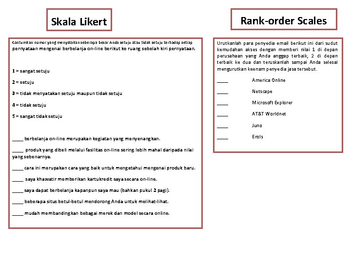 Rank-order Scales Skala Likert 1 = sangat setuju Urutkanlah para penyedia email berikut ini