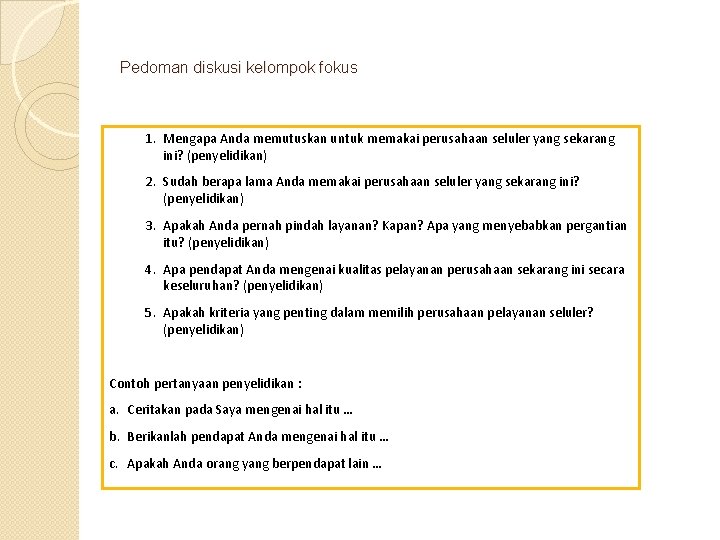 Pedoman diskusi kelompok fokus 1. Mengapa Anda memutuskan untuk memakai perusahaan seluler yang sekarang