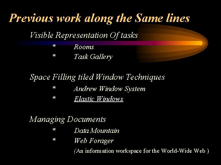Previous work along the Same lines Visible Representation Of tasks * * Rooms Task