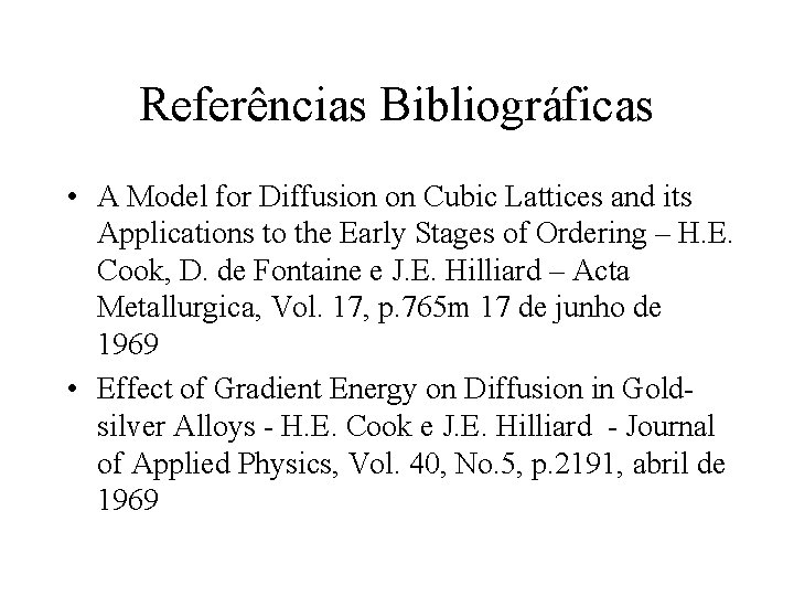 Referências Bibliográficas • A Model for Diffusion on Cubic Lattices and its Applications to