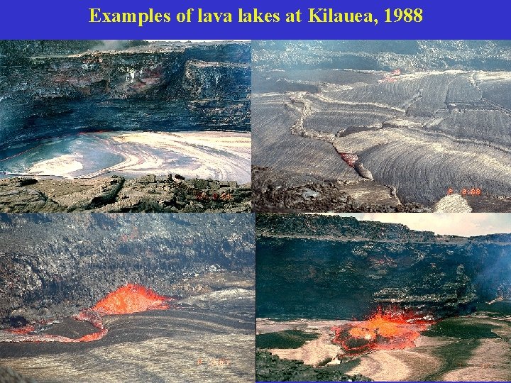 Examples of lava lakes at Kilauea, 1988 