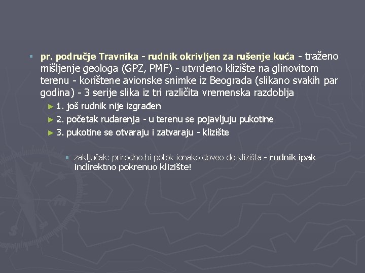 § pr. područje Travnika - rudnik okrivljen za rušenje kuća - traženo mišljenje geologa