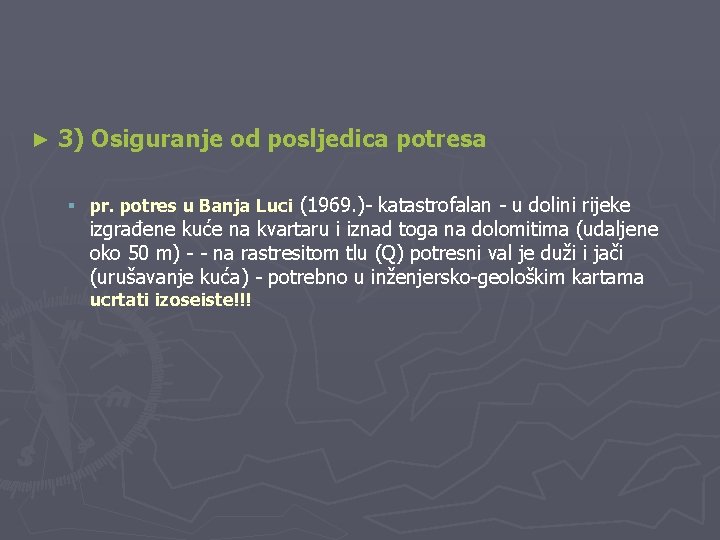 ► 3) Osiguranje od posljedica potresa § pr. potres u Banja Luci (1969. )-