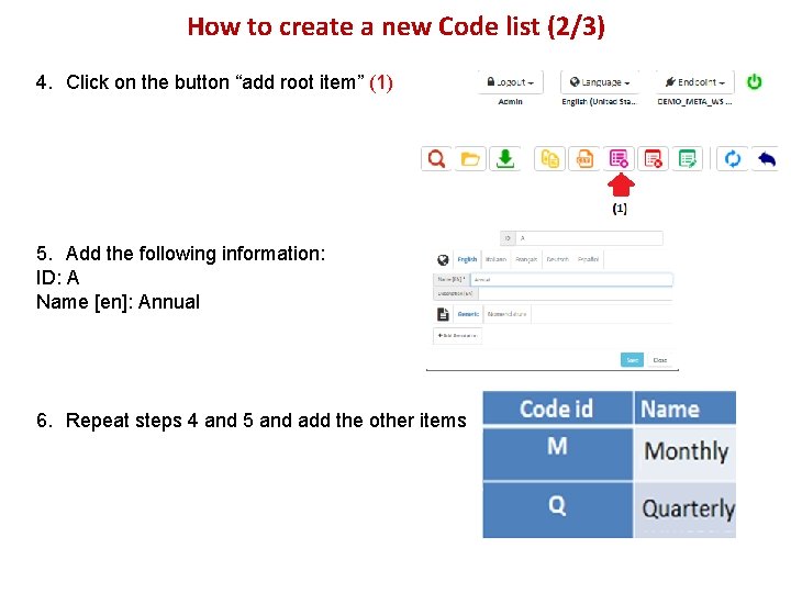How to create a new Code list (2/3) 4. Click on the button “add