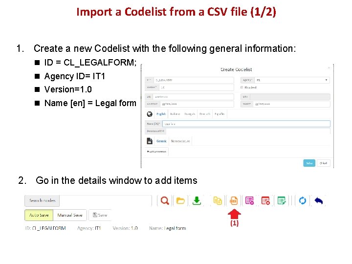 Import a Codelist from a CSV file (1/2) 1. Create a new Codelist with