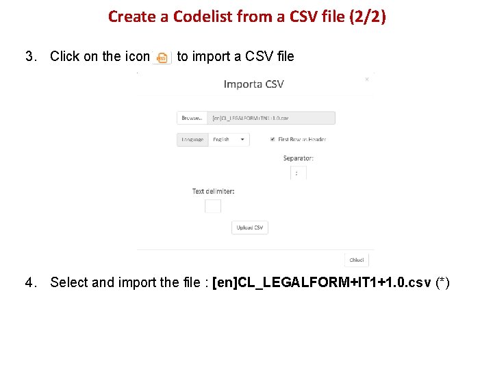Create a Codelist from a CSV file (2/2) 3. Click on the icon to