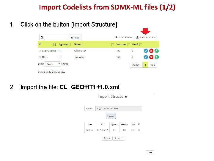 Import Codelists from SDMX-ML files (1/2) 1. Click on the button [Import Structure] 2.