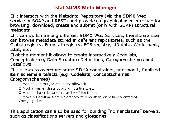 Istat SDMX Meta Manager q it interacts with the Metadata Repository (via the SDMX