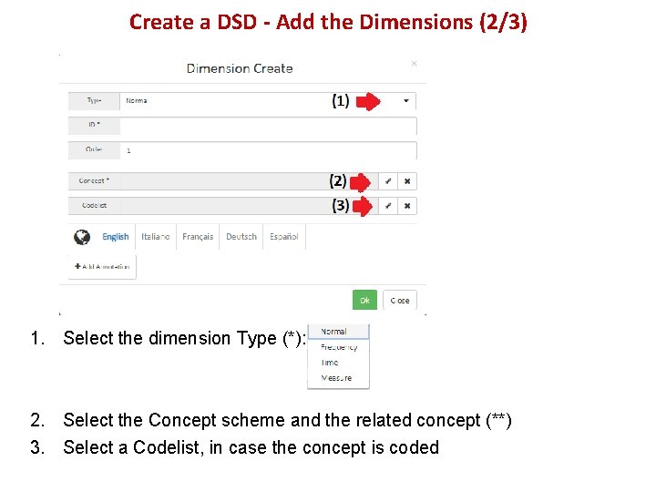 Create a DSD - Add the Dimensions (2/3) 1. Select the dimension Type (*):