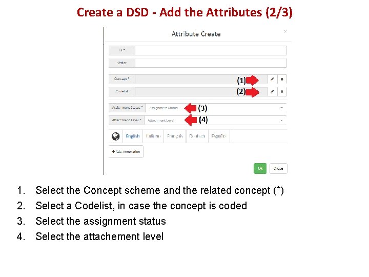 Create a DSD - Add the Attributes (2/3) 1. 2. 3. 4. Select the