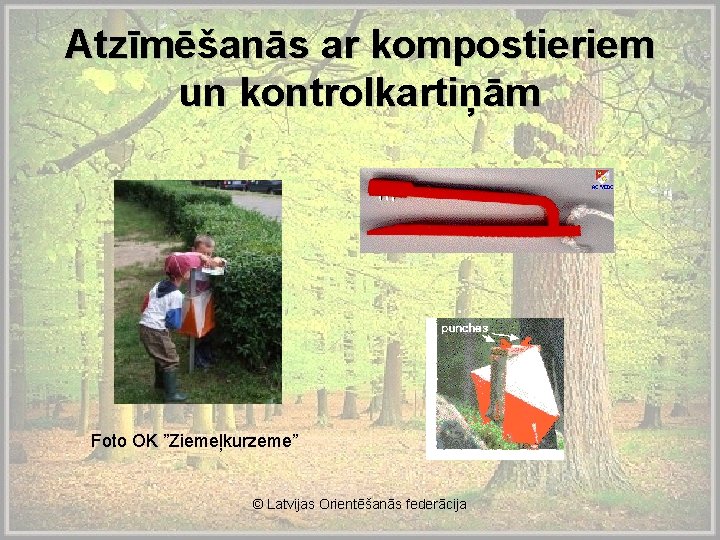 Atzīmēšanās ar kompostieriem un kontrolkartiņām Foto OK ”Ziemeļkurzeme” © Latvijas Orientēšanās federācija 