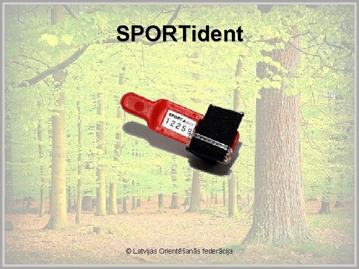 SPORTident © Latvijas Orientēšanās federācija 