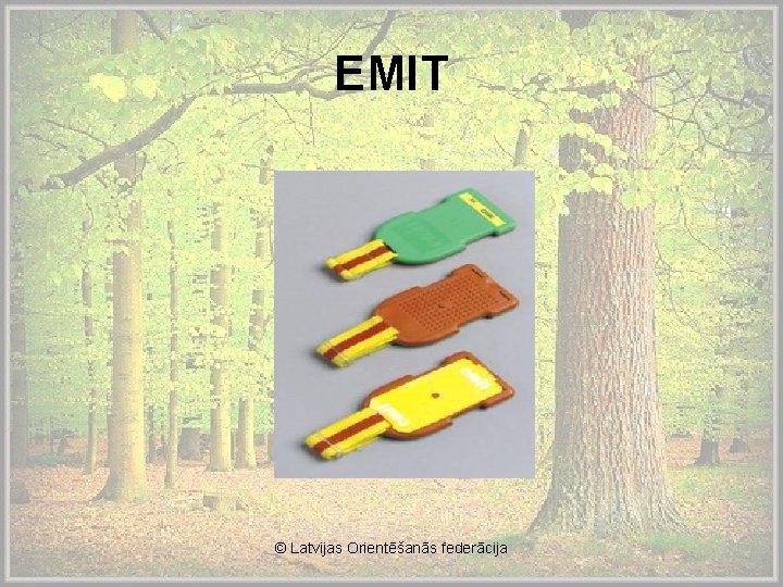 EMIT © Latvijas Orientēšanās federācija 