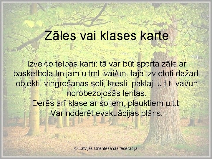 Zāles vai klases karte Izveido telpas karti: tā var būt sporta zāle ar basketbola