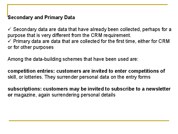 Secondary and Primary Data ü Secondary data are data that have already been collected,