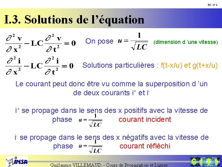 46 - i+ i- I. 3. Solutions de l’équation On pose (dimension d ’une