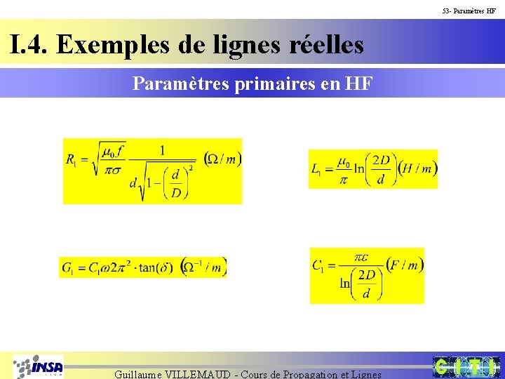 53 - Paramètres HF I. 4. Exemples de lignes réelles Paramètres primaires en HF