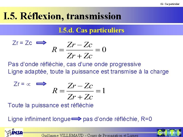 62 - Cas particulier I. 5. Réflexion, transmission I. 5. d. Cas particuliers Zr