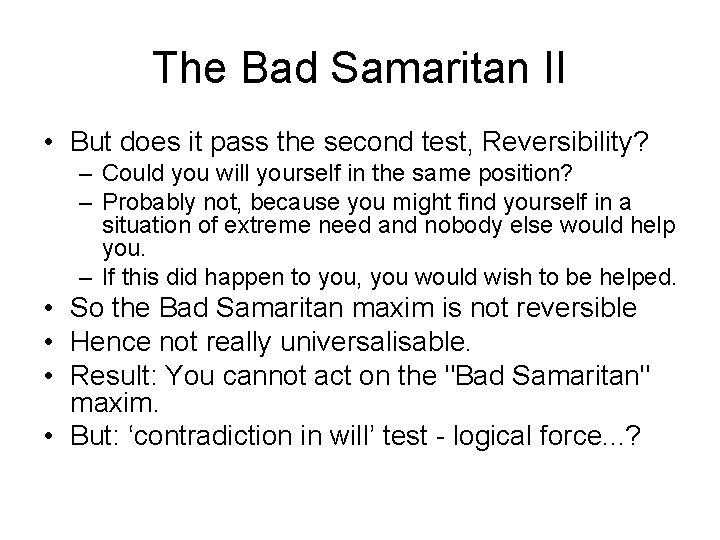 The Bad Samaritan II • But does it pass the second test, Reversibility? –