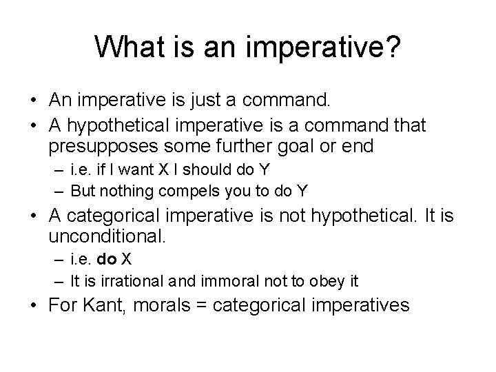 What is an imperative? • An imperative is just a command. • A hypothetical