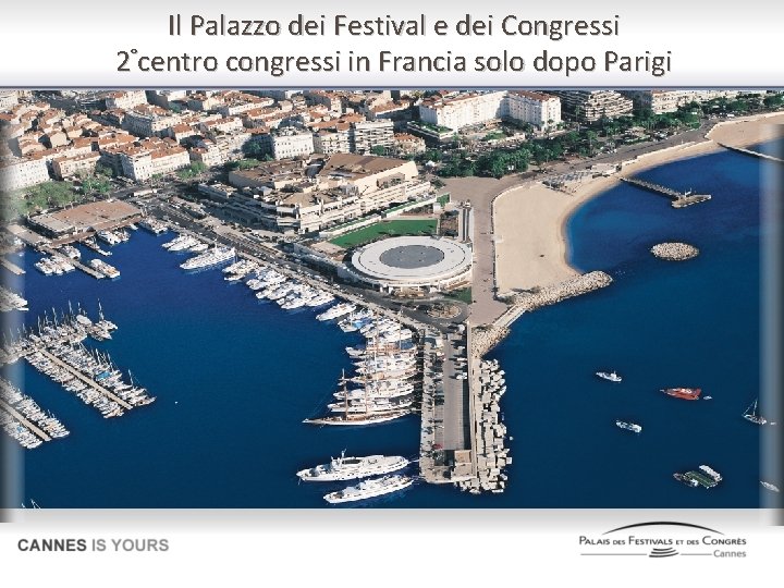 Il Palazzo dei Festival e dei Congressi 2°centro congressi in Francia solo dopo Parigi