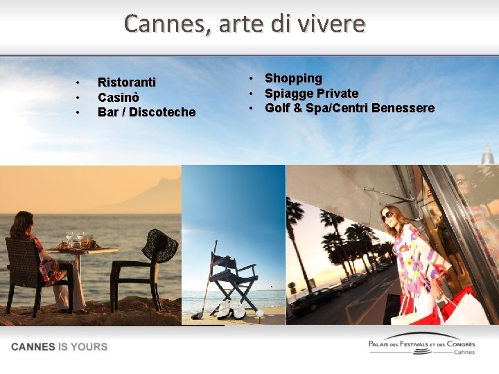 Cannes, arte di vivere • • • Ristoranti Casinò Bar / Discoteche • Shopping