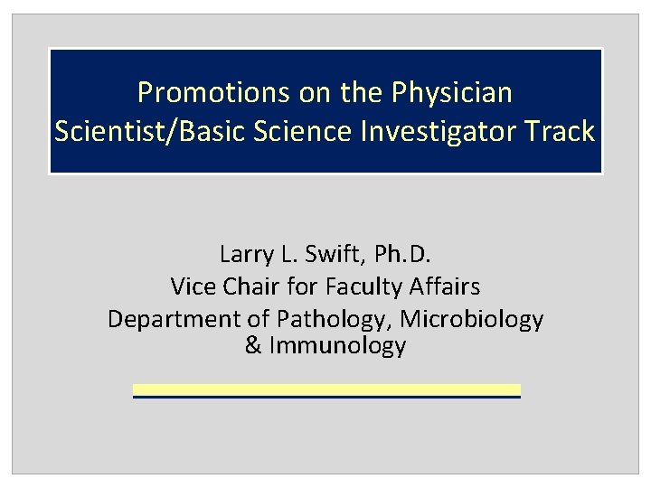 Promotions on the Physician Scientist/Basic Science Investigator Track Larry L. Swift, Ph. D. Vice