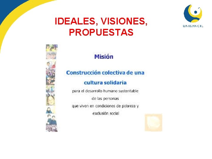 IDEALES, VISIONES, PROPUESTAS 
