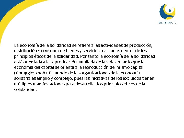 La economía de la solidaridad se refiere a las actividades de producción, distribución y