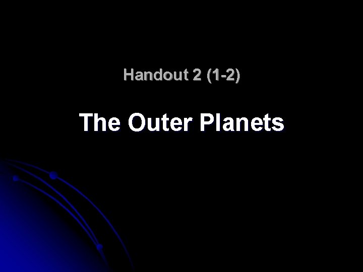 Handout 2 (1 -2) The Outer Planets 