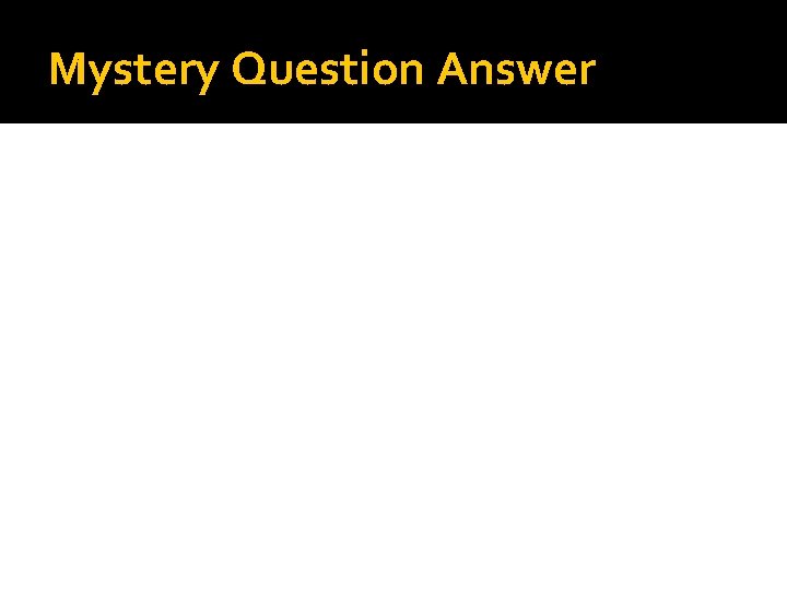 Mystery Question Answer 