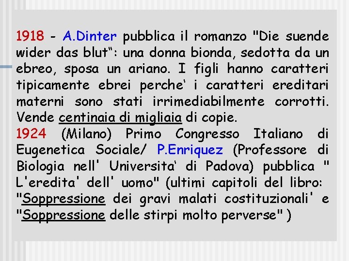 1918 - A. Dinter pubblica il romanzo "Die suende wider das blut“: una donna