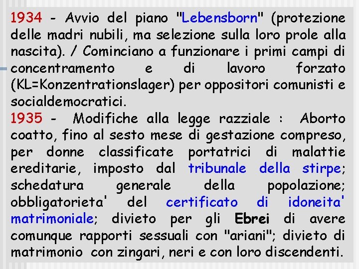 1934 - Avvio del piano "Lebensborn" (protezione delle madri nubili, ma selezione sulla loro