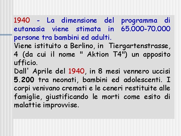 1940 - La dimensione del programma di eutanasia viene stimata in 65. 000 -70.