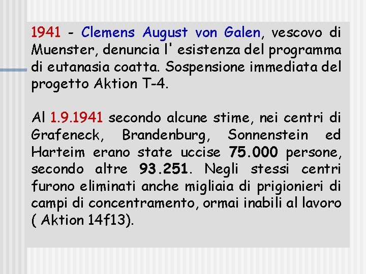 1941 - Clemens August von Galen, vescovo di Muenster, denuncia l' esistenza del programma