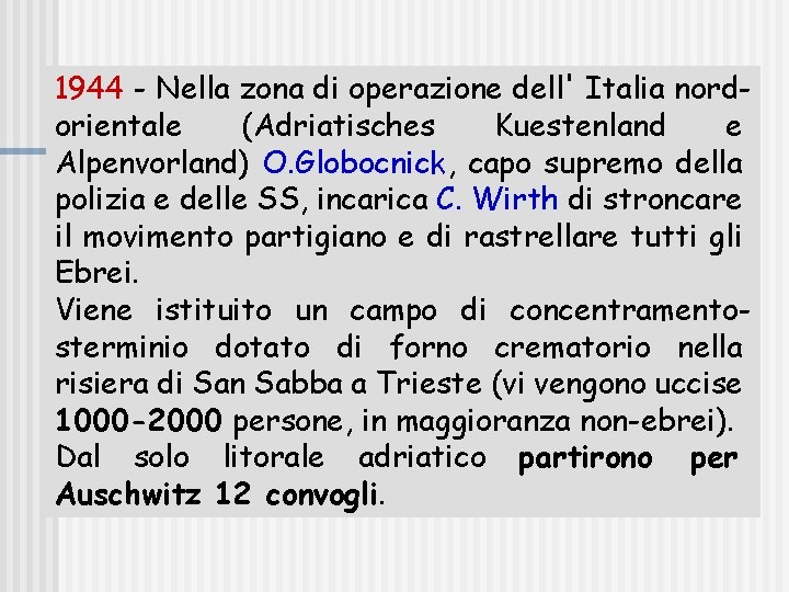 1944 - Nella zona di operazione dell' Italia nordorientale (Adriatisches Kuestenland e Alpenvorland) O.