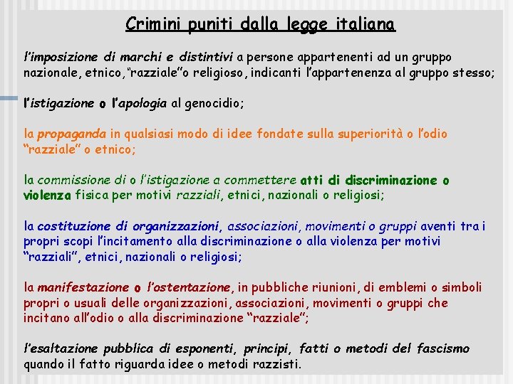 Crimini puniti dalla legge italiana l’imposizione di marchi e distintivi a persone appartenenti ad